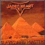 Jaded Heart - Slaves And Masters