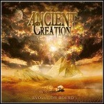 Ancient Creation - Evolution Bound Ancient Creation - Evolution Bound