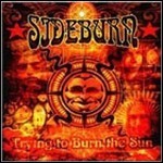 Sideburn - Trying To Burn The Sun