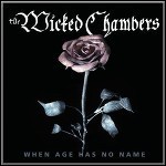 The Wicked Chambers - When Age Has No Name