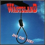 Wasteland - Do Or Die Wasteland - Do Or Die