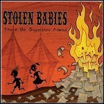 Stolen Babies - There Be Squabbles Ahead