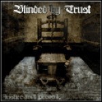 Blinded By Trust - Justice Will Prevail