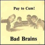 Bad Brains - Pay To Cum! (EP)