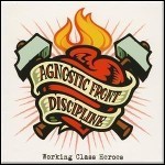 Agnostic Front / Discipline - Working Class Heroes