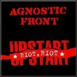 Agnostic Front - Riot Riot Upstart