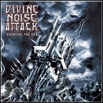Divine Noise Attack - Creating The End Divine Noise Attack - Creating The End