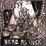Autopsy - Dead As Fuck (Live)