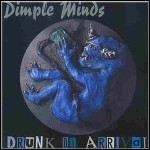 Dimple Minds - Drunk On Arrival (Compilation)
