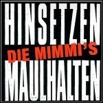 Die Mimmi's - Hinsetzen Maulhalten. Die Mimmi's - Hinsetzen Maulhalten.