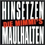 Die Mimmi's - Hinsetzen Maulhalten.