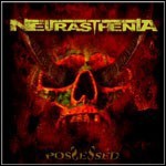 Neurasthenia - Possessed Neurasthenia - Possessed