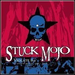 Stuck Mojo - Violate This