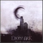 Ebony Ark - When The City Is Quiet