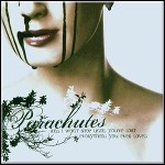 Parachutes - And I Won T Stop Until You Ve