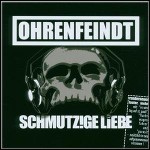 Ohrenfeindt - Schmutzige Liebe (Re-Release)