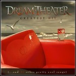 Dream Theater - Greatest Hit - keine Wertung