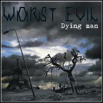 Worst Evil - Dying Man (EP)