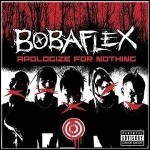 Bobaflex - Apologise For Nothing