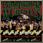 Dropkick Murphys - Live On St. Patrick's Day (Live)