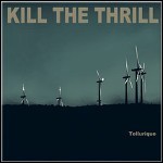 Kill The Thrill - Tellurique