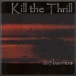 Kill The Thrill - Two Hundred And Three Barriers