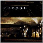 Archai - Subjects To Confirm (EP) Archai - Subjects To Confirm (EP)