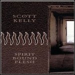 Scott Kelly - Spirit Bound Flesh