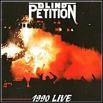 Blind Petition - 1990 Live