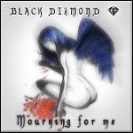 Black Diamond - Mourning For Me - 6 Punkte