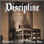 Discipline - Downfall Of The Working Man