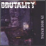 Brutality - In Mourning