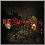 Bleed The Sky - Murder The Dance Bleed The Sky - Murder The Dance