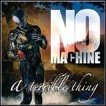 No Machine - A Terrible Thing - 7,5 Punkte