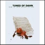 Tunes Of Dawn - How Is This Going To End