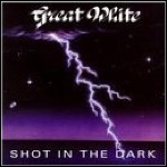 Great White - Shot In The Dark