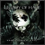 Legacy Of Hate - Unmitigated Evil Legacy Of Hate - Unmitigated Evil