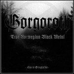 Gorgoroth - True Norwegian Black Metal