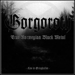 Gorgoroth - True Norwegian Black Metal - keine Wertung