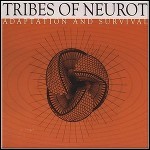 Tribes Of Neurot - Adaption And Survival