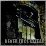 Never Face Defeat - Changing Times Never Face Defeat - Changing Times