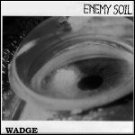 Wadge / Enemy Soil - Split (EP)