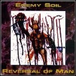 Enemy Soil / Reversal Of Man - Split (EP)