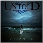 Many Things Untold - Atlantic