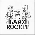 Laaz Rockit - Prelude To Death