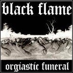 Black Flame - Orgiastic Funeral