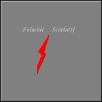 Fulmini Scarlattj - Fulmini Scarlattj