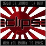 Eclipse - Are You Ready To Rock Eclipse - Are You Ready To Rock