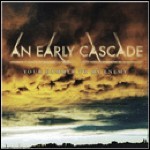 An Early Cascade - Your Hammer To My Enemy
