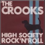 The Crooks - High Society Rock'n Roll The Crooks - High Society Rock'n Roll
